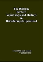 BAE039 The Dialogue between Yajnvalkya and Maiteyi in Brihadaranyak Upanishad BAE039 The Dialogue between Yajnvalkya and Maiteyi in Brihadaranyak Upanishad