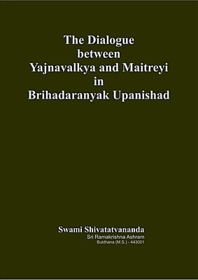 BAE039 The Dialogue between Yajnvalkya and Maiteyi in Brihadaranyak Upanishad BAE039 The Dialogue between Yajnvalkya and Maiteyi in Brihadaranyak Upanishad