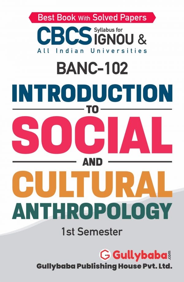 IGNOU BANC-102 - Introduction to Social and Cultural Anthropology, Latest CBCS Help Book Edition