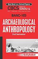 IGNOU BANC-103 - Archaeological Anthropology, Latest CBCS Help Book Edition