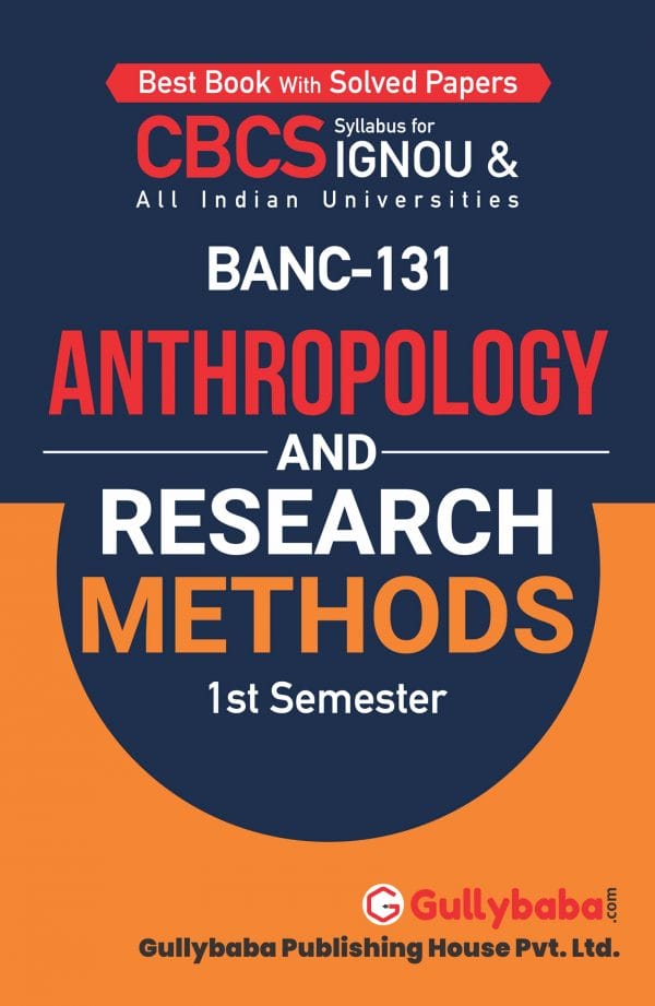 IGNOU BANC-131 - Anthropology and Research Methods, Latest CBCS Help Book Edition IGNOU BANC-131 - Anthropology and Research Methods, Latest CBCS Help Book Edition