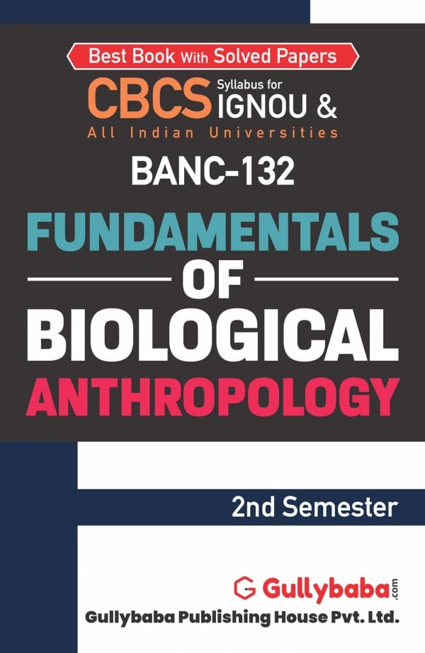 IGNOU BANC-132 - Fundamentals of Biological Anthropology, Latest CBCS Help Book Edition IGNOU BANC-132 - Fundamentals of Biological Anthropology, Latest CBCS Help Book Edition