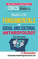 IGNOU BANC-133 - Fundamentals of Social and Cultural Anthropology, Latest CBCS Help Book Edition