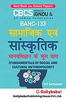IGNOU BANC-133 - Fundamentals of Social and Cultural Anthropology, Latest CBCS Help Book Edition