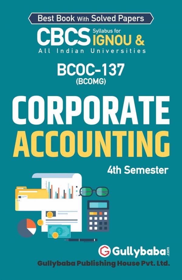 IGNOU BCOC-137 - Corporate Accounting, Latest CBCS Help Book Edition IGNOU BCOC-137 - Corporate Accounting, Latest CBCS Help Book Edition