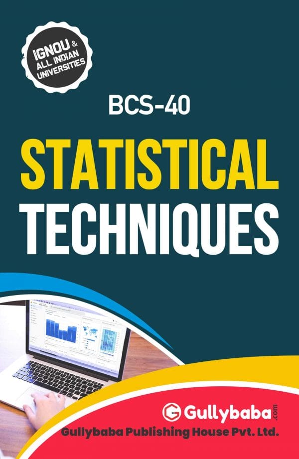 IGNOU BCS-40 - Statistical Techniques, Latest Help Book Edition