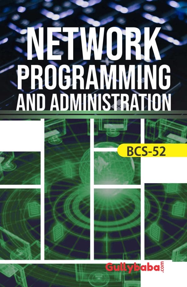 IGNOU BCS-52 - Network Programming and Administration, Latest Help Book Edition