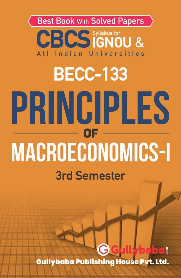 IGNOU BECC-133 - Principles of Macroeconomics-I, Latest CBCS Help Book Edition