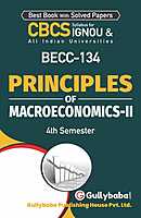 IGNOU BECC-134 - Principles of Macroeconomics-II, Latest CBCS Help Book Edition