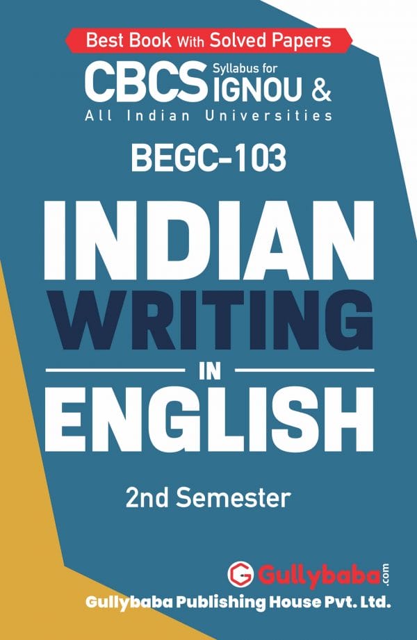 IGNOU BEGC-103 - Indian Writing in English, Latest CBCS Help Book Edition
