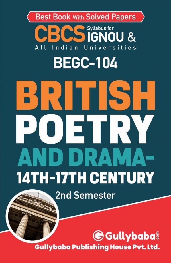 IGNOU BEGC-104 - British Poetry and Drama 14th-17th Century, Latest CBCS Help Book Edition