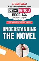 IGNOU BEGE-144 - Understanding The Novel, Latest CBCS Help Book Edition