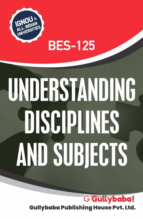 IGNOU BES-125 - Understanding Disciplines and Subjects, Latest Help Book Edition
