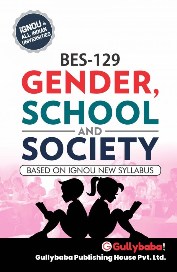 IGNOU BES-129 - Gender, School and Society, Latest Help Book Edition