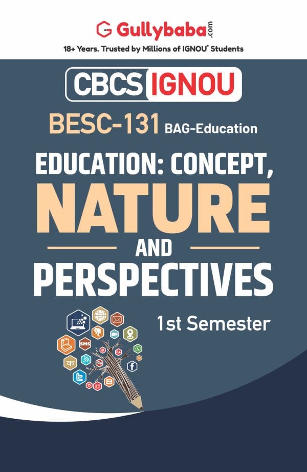IGNOU BESC-131 - Education: Concept, Nature and Perspective, Latest CBCS Help Book Edition