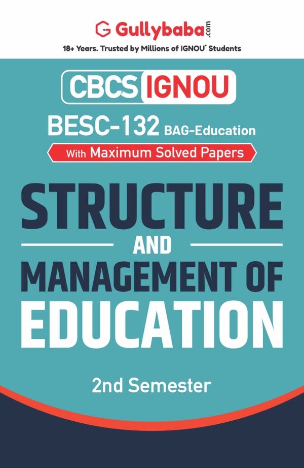 IGNOU BESC-132 - Structure and Management of Education, Latest CBCS Help Book Edition
