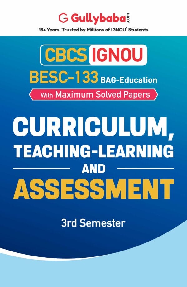 IGNOU BESC-133 - Curriculum, Teaching-Learning and Assessment, Latest CBCS Help Book Edition