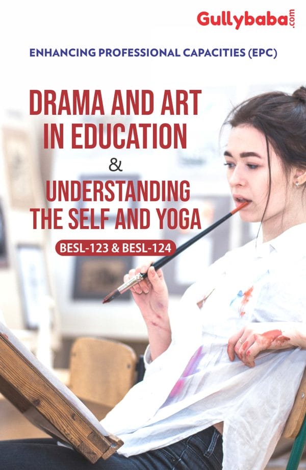 IGNOU BESL-123-124 - Drama and Art in Education & Understanding the Self and Yoga, Latest Help Book Edition