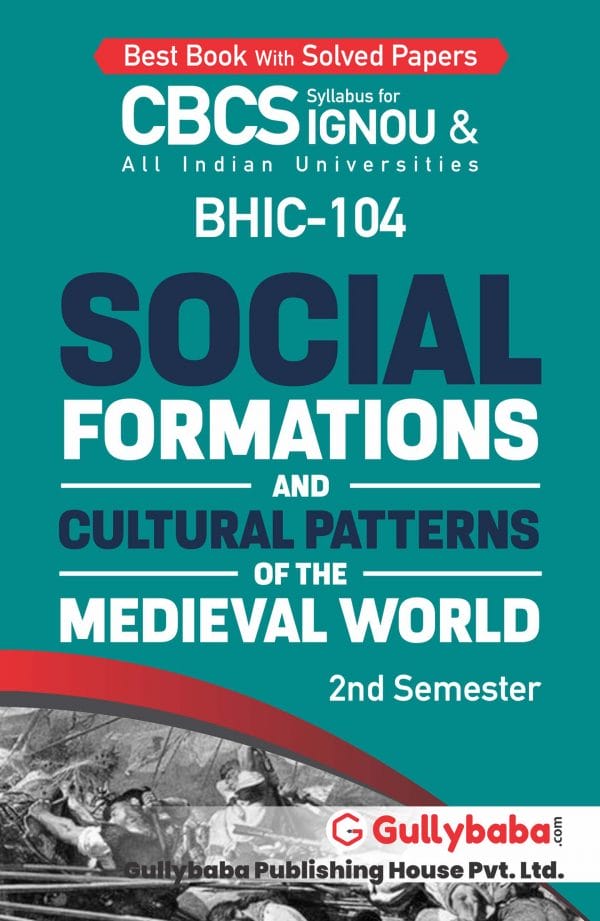 IGNOU BHIC-104 - Social Formations and Cultural Patterns of the Medieval World, Latest CBCS Help Book Edition IGNOU BHIC-104 - Social Formations and Cultural Patterns of the Medieval World, Latest CBCS Help Book Edition