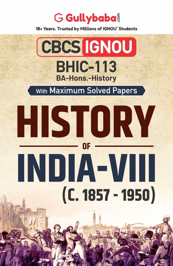 IGNOU BHIC-113 - History of India –VIII (c. 1857 – 1950), Latest CBCS Help Book Edition