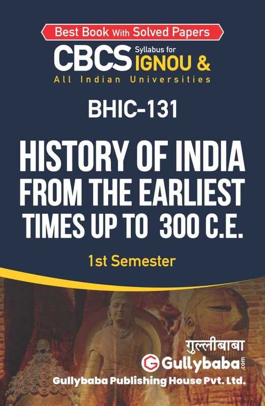 IGNOU BHIC-131 - History of India from the Earliest Times up to 300 CE., Latest CBCS Help Book Edition