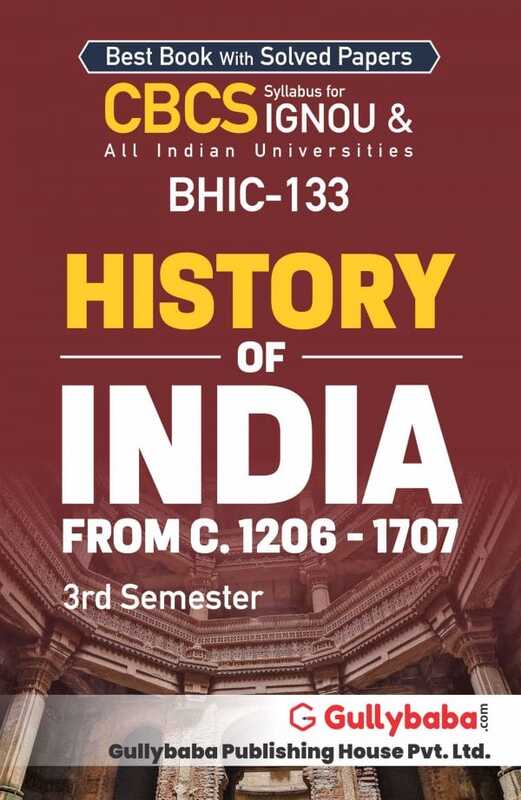IGNOU BHIC-133 - History of India from c.1206 - 1707, Latest CBCS Help Book Edition