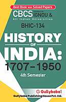 IGNOU BHIC-134 - History of India: 1707-1950, Latest CBCS Help Book Edition IGNOU BHIC-134 - History of India: 1707-1950, Latest CBCS Help Book Edition