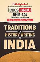 IGNOU BHIE-144 - Traditions of History Writing in India, Latest CBCS Help Book Edition IGNOU BHIE-144 - Traditions of History Writing in India, Latest CBCS Help Book Edition