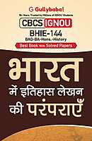 IGNOU BHIE-144 - Traditions of History Writing in India, Latest CBCS Help Book Edition IGNOU BHIE-144 - Traditions of History Writing in India, Latest CBCS Help Book Edition