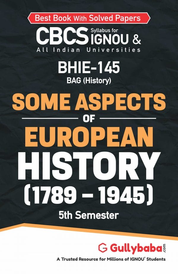 IGNOU BHIE-145 - Some aspects of European History: C. 1789 – 1945, Latest CBCS Help Book Edition