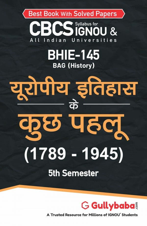 IGNOU BHIE-145 - Some aspects of European History: C. 1789 – 1945, Latest CBCS Help Book Edition