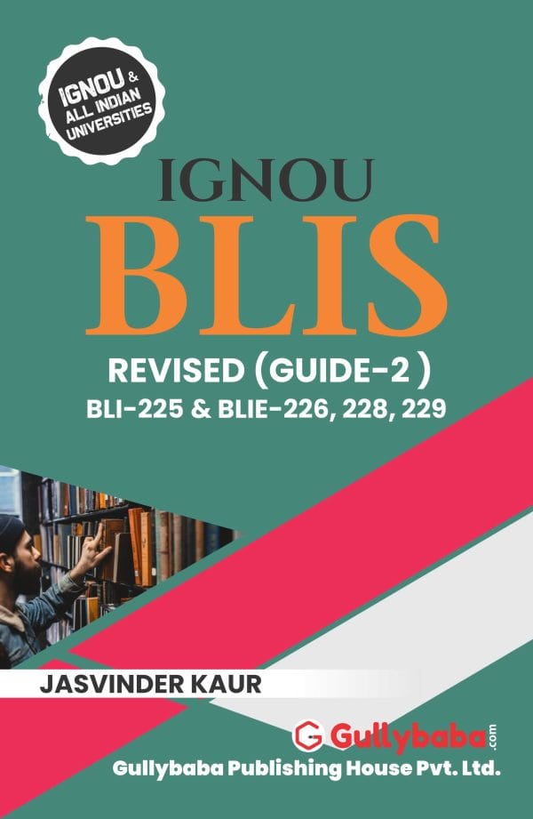 IGNOU BLIS-(225-226-228-229) - IGNOU BLIS Guide-2 (BLI-225 & BLIE-226, 228, 229), Latest Help Book IGNOU BLIS-(225-226-228-229) - IGNOU BLIS Guide-2 (BLI-225 & BLIE-226, 228, 229), Latest Help Book