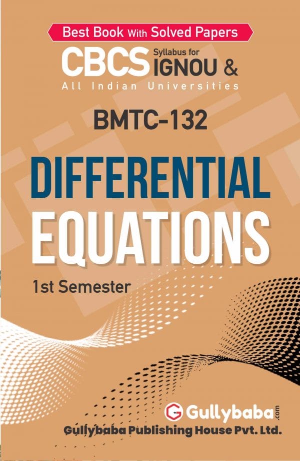 IGNOU BMTC-132 - Differential Equations, Latest CBCS Help Book Edition