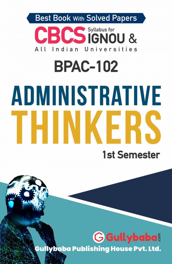 IGNOU BPAC-102 - Administrative Thinkers, Latest CBCS Help Book Edition