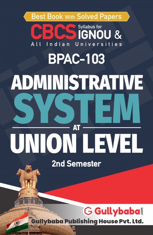 IGNOU BPAC-103 - Administrative System at Union Level, Latest CBCS Help Book Edition