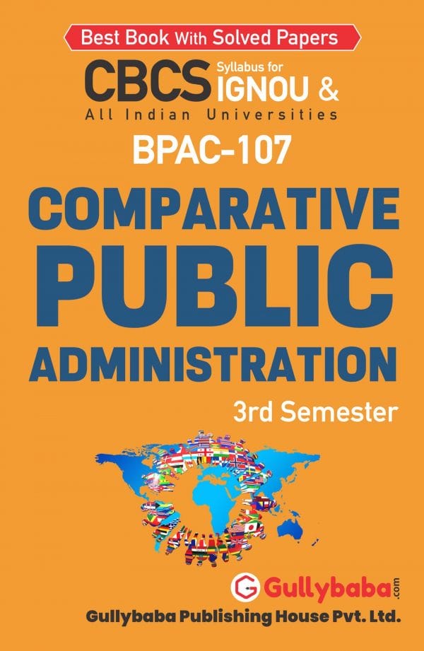 IGNOU BPAC-107 - Comparative Public Administration, Latest CBCS Help Book Edition
