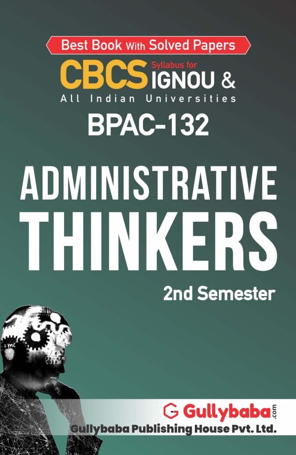 IGNOU BPAC-132 - Administrative Thinkers, Latest CBCS Help Book Edition