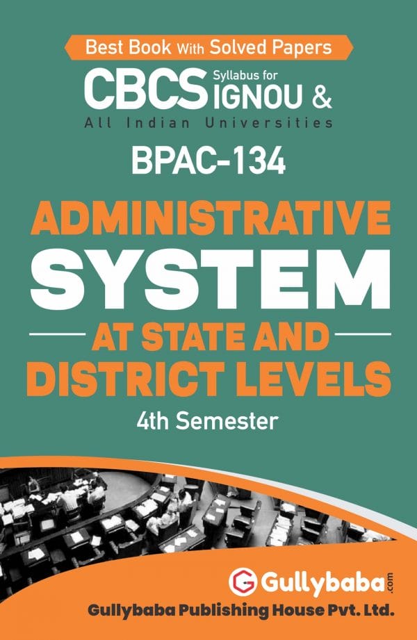 IGNOU BPAC-134 - Administrative system at State and District Levels, Latest CBCS Help Book Edition