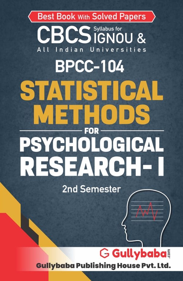 IGNOU BPCC-104 - Statistical Methods for Psychological Research-I, Latest CBCS Help Book Edition