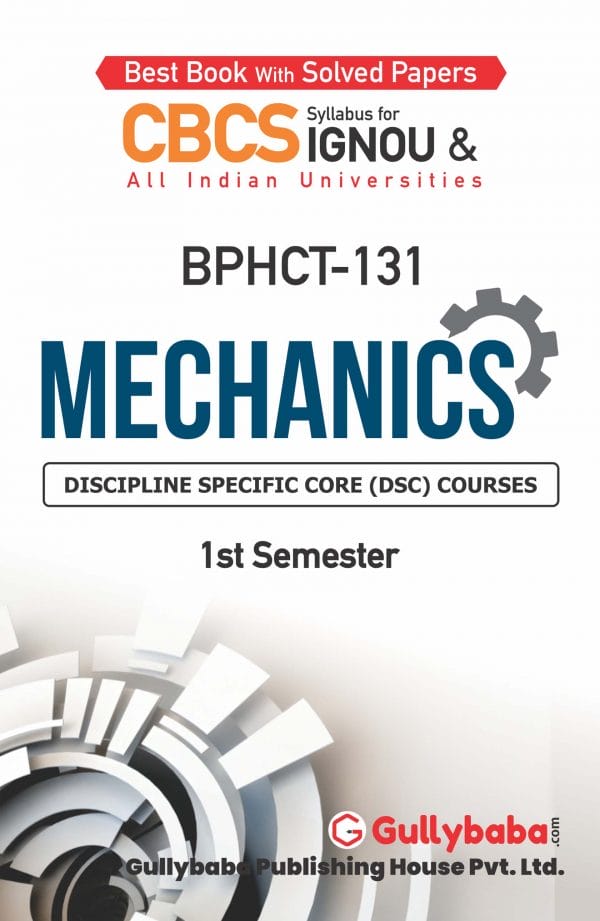IGNOU BPHCT-131 - Mechanics, Latest CBCS Help Book Edition