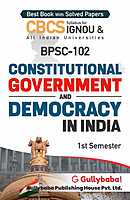 IGNOU BPSC-102 - Constitutional Government and Democracy in India, Latest CBCS Help Book Edition