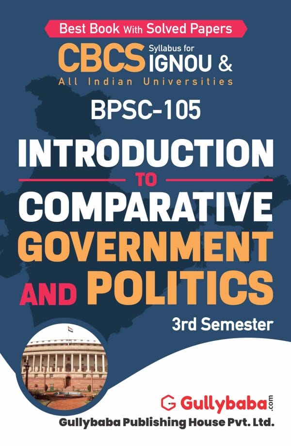 IGNOU BPSC-105 - Introduction to Comparative Government and Politics, Latest CBCS Help Book Edition IGNOU BPSC-105 - Introduction to Comparative Government and Politics, Latest CBCS Help Book Edition