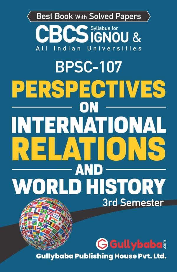 IGNOU BPSC-107 - Perspectives on International Relations and World History, Latest CBCS Help Book Edition