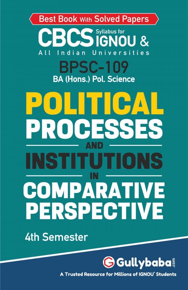 IGNOU BPSC-109 - Political Processes and Institutions in Comparative Perspective, Latest CBCS Help Book Edition
