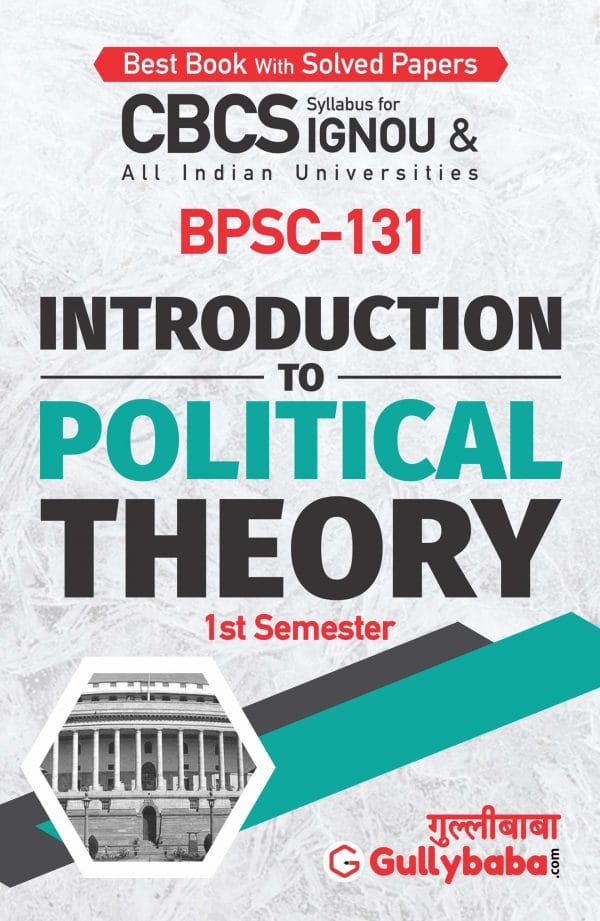 IGNOU BPSC-131 - Introduction to Political Theory, Latest CBCS Help Book Edition