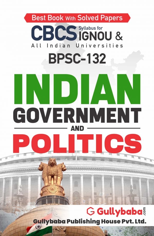 IGNOU BPSC-132 - Indian Government and Politics, Latest CBCS Help Book Edition