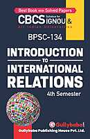 IGNOU BPSC-134 - Introduction to International Relations, Latest CBCS Help Book Edition