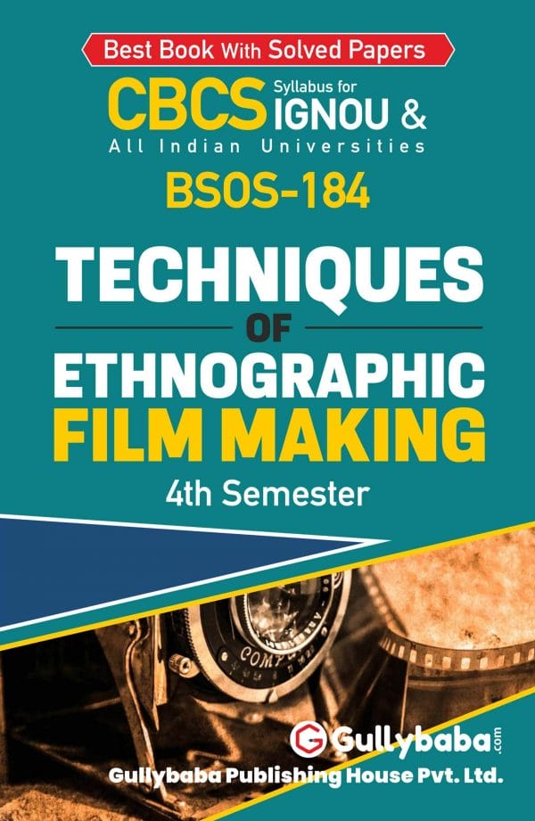 IGNOU BSOS-184 - Techniques of Ethnographic Film Making, Latest CBCS Help Book Edition