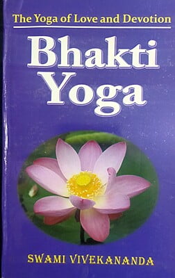 Bhakti Yoga : Swami Vivekananda