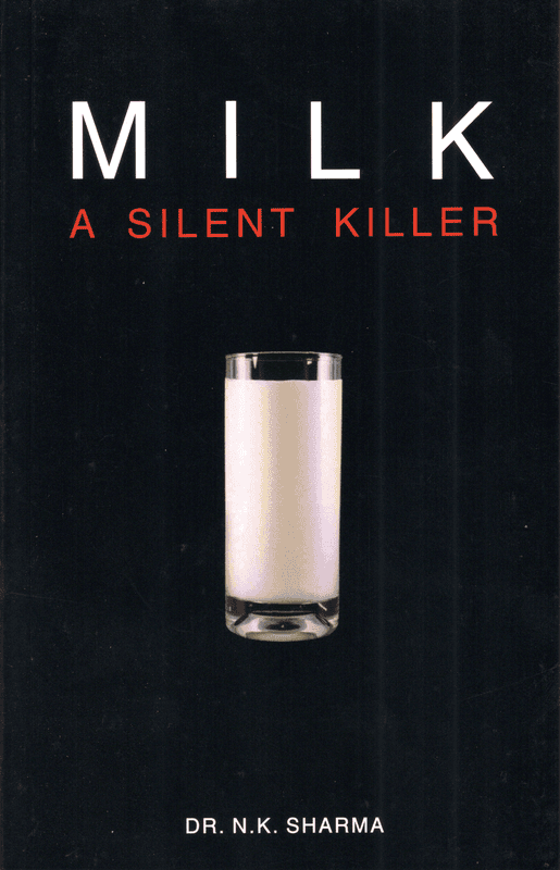 Milk-Silent Killer - N K Sharma Milk-Silent Killer - N K Sharma
